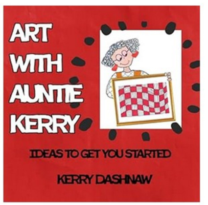 “Art with Auntie Kerry: Ideas To Get You Started” for budding preteen artists.